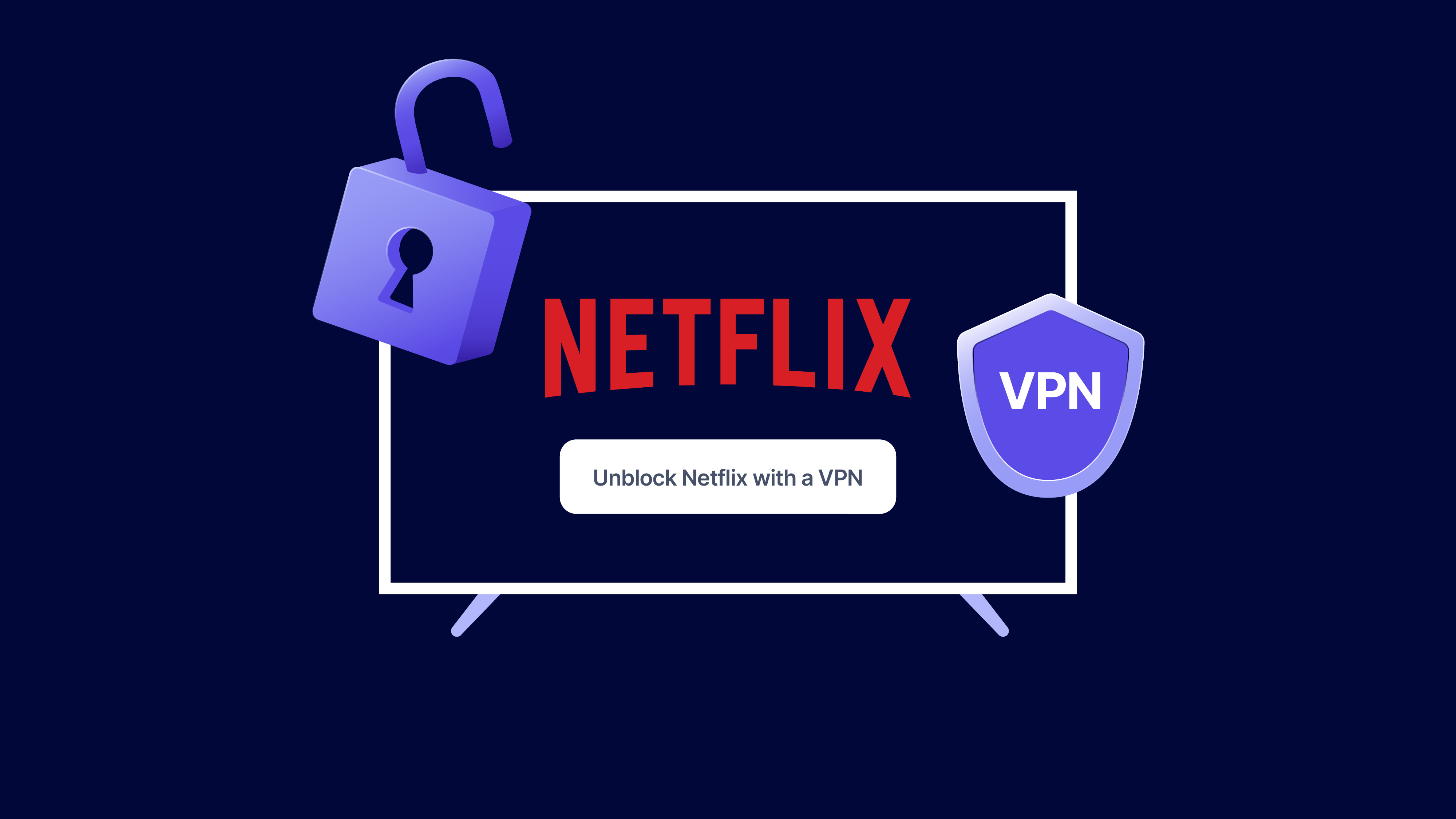 How to Use VPN to Watch Netflix? Unblock Netflix with VPN