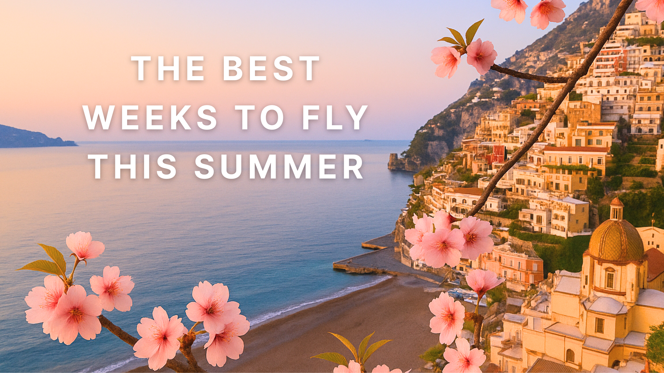 ✈️ The Best Weeks to Fly This Summer