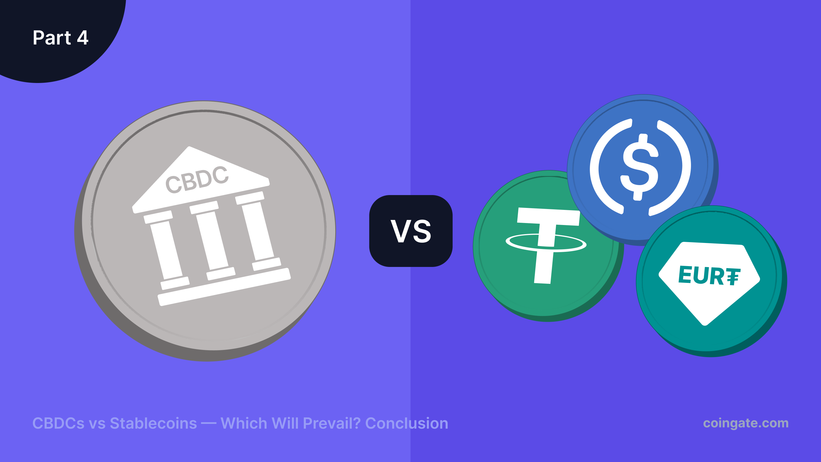 CBDCs vs Stablecoins — Which Will Prevail? Conclusion (Pt. 4)