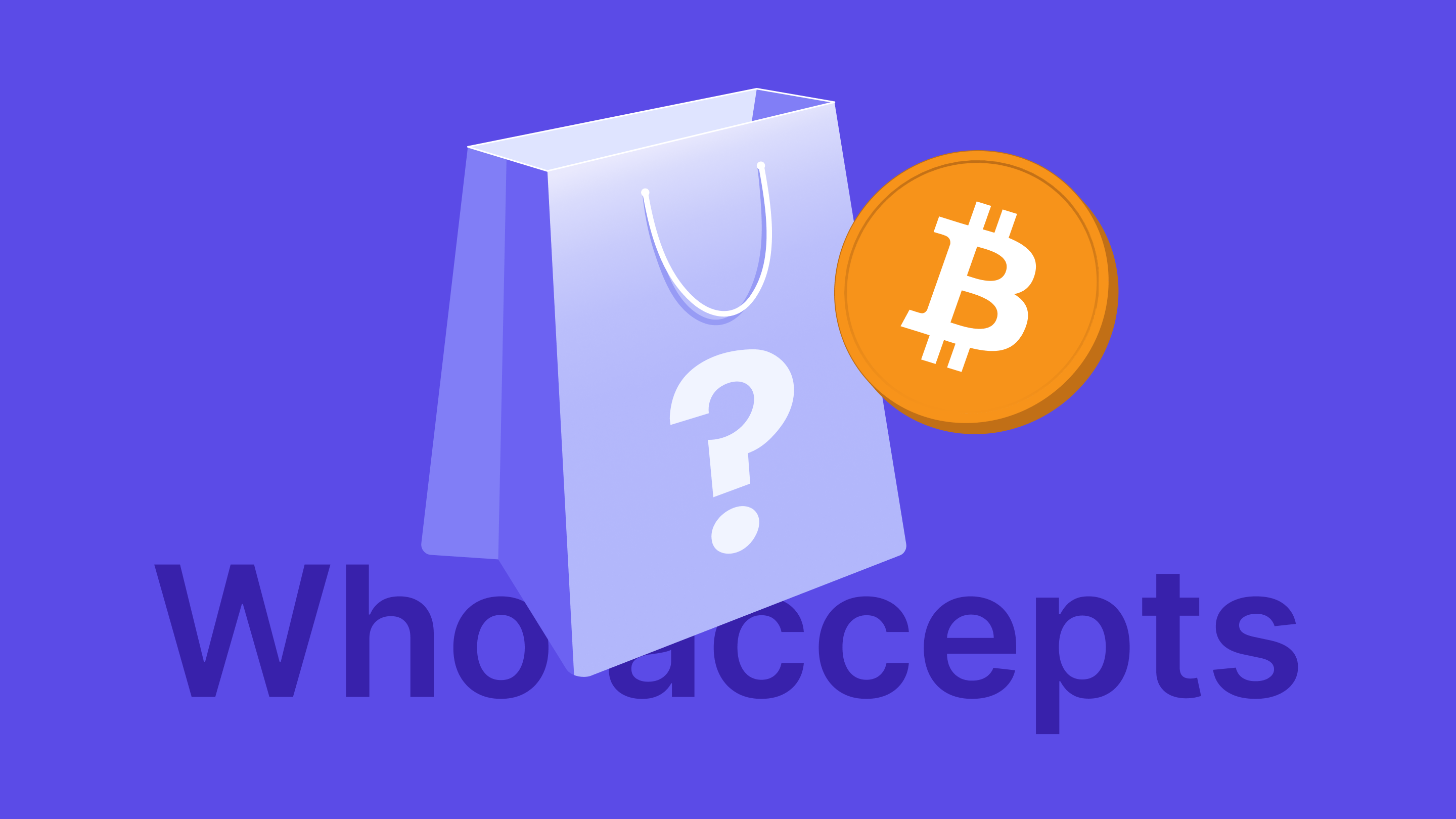 Who Accepts Bitcoin? Top 25+ Companies You Can Pay with BTC